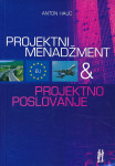 A. Hauc PROJEKTNI MENADŽMENT & PROJEKTNO POSLOVANJE