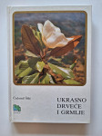 ČEDOMIL ŠILIĆ: UKRASNO DRVEĆE I GRMLJE, I. IZDANJE