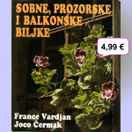 France Vardjan, Joco Čermak: SOBNE, PROZORSKE I BALKONSKE BILJKE