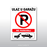 Tabla, ploča, znak – Ne parkiraj - Ulaz u garažu