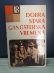 DOBRA STARA GANGSTERSKA VREMENA - Nenad Brixy