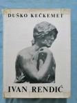 Duško Kečkemet – Ivan Rendić : život i djelo