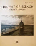 LJUDEVIT GRIESBACH Fotograf moderne Branka Hlevnjak Hrvatski fotosavez