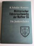 MILITARISCHER FUHRERNACHWUCHS DER WAFFEN - SS   Die Junkerschulen.