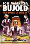 PRIPRAVNIK ZA RATNIKA, Lois McMaster Bujold