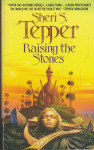 Sheri S. Tepper  RAISING THE STONES