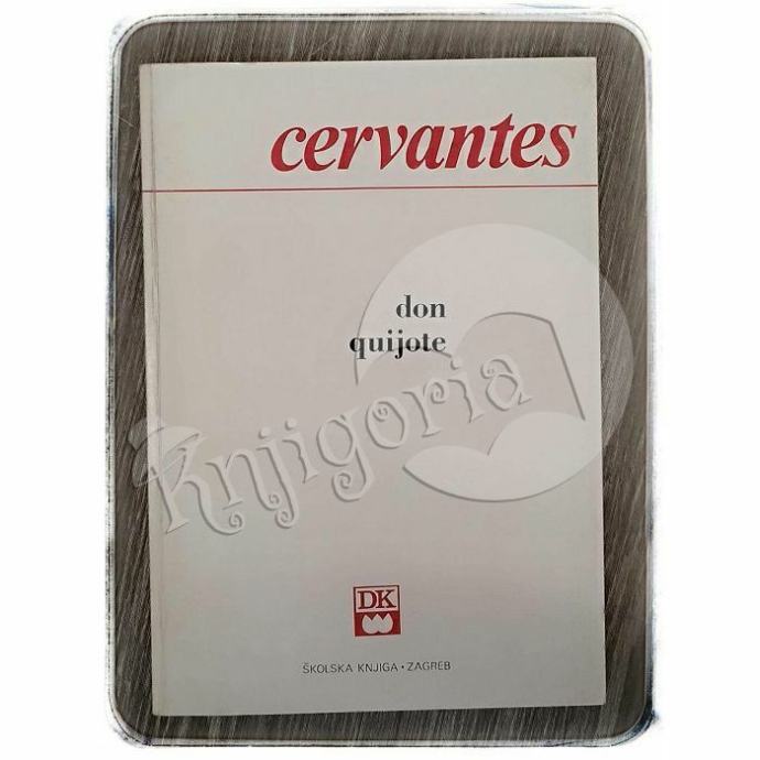 Bistri vitez Don Quijote od Manche Miguel de Cervantes Saavedra