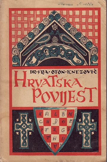 Dr. fra. OTON KNEZOVIĆ : HRVATSKA POVIJEST , TISAK NADBISK. TISK. U ZG