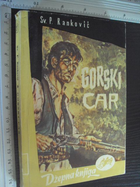 GORSKI CAR - Svetolik Ranković