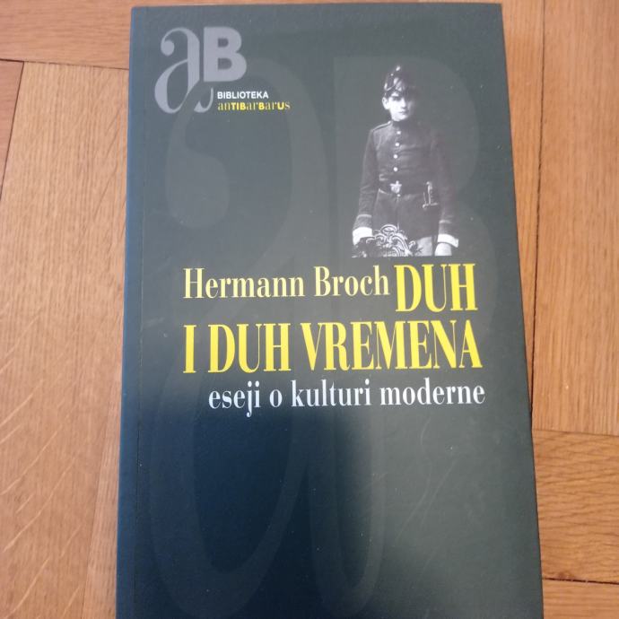 Hermann Broch - Duh i duh vremena: eseji o kulturi moderne