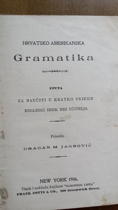 Hrvatsko Amerikanska Gramatika - Dragan M Jagrovic, New York 1904.