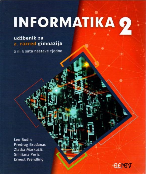 Informatika 2 : udžbenik za 2. razred gimnazija (2 ili 3 sata nastave