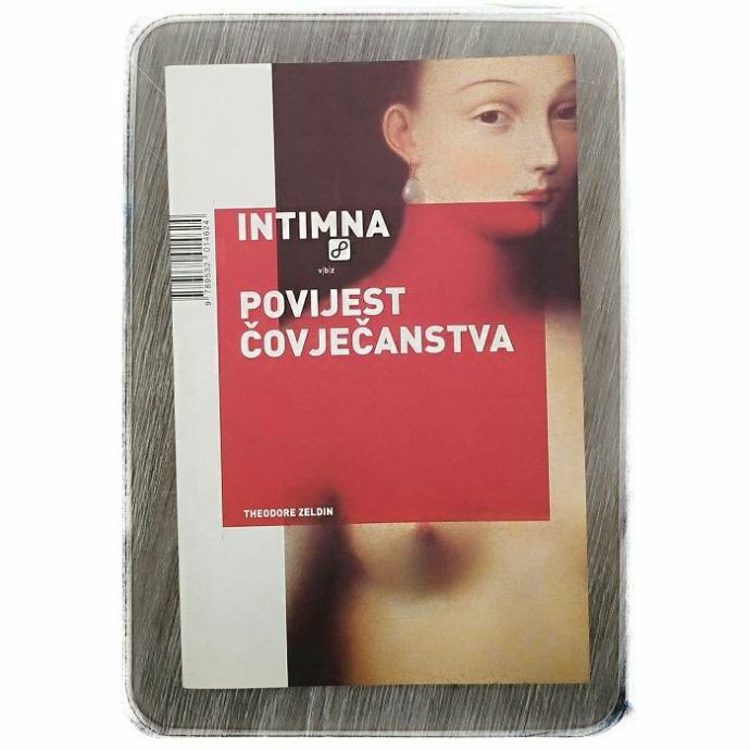 Intimna povijest čovječanstva Theodore Zeldin