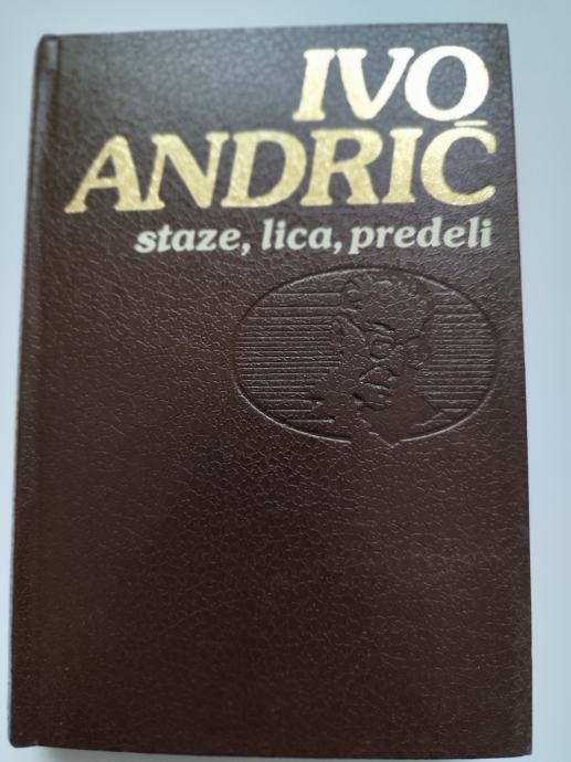 Ivo Andrić - Staze, lica, predeli