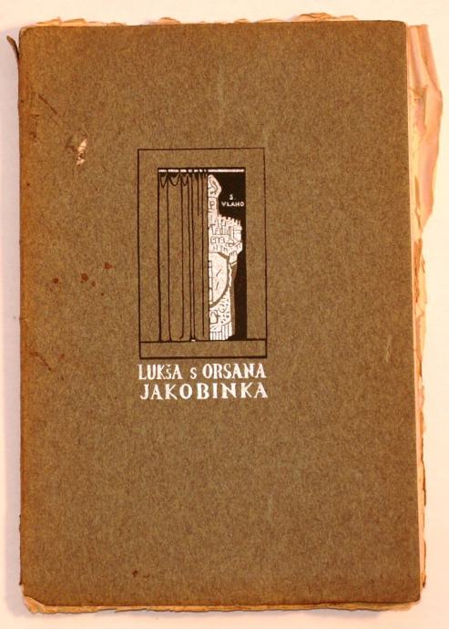 JAKOBINKA Drama u četiri čina Lukša s Orsana (E. Katić) Zagreb 1914