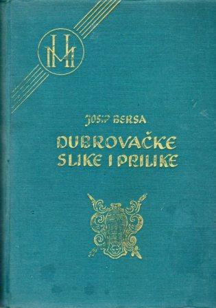 Josip Bersa: DUBROVAČKE SLIKE I PRILIKE