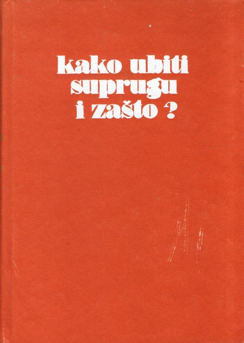 Kako ubiti suprugu i zašto?