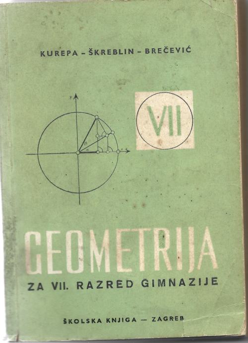 * Kurepa, Škreblin, Brečević - Geometrija za 7. razred gimnazije *