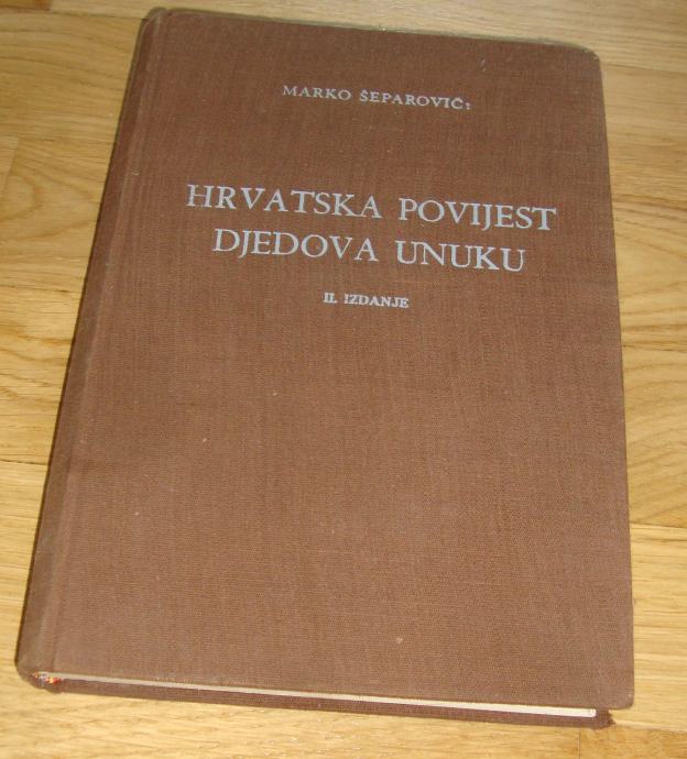 Marko Šeparović Velalučanin Hrvatska povijest djedova unuku