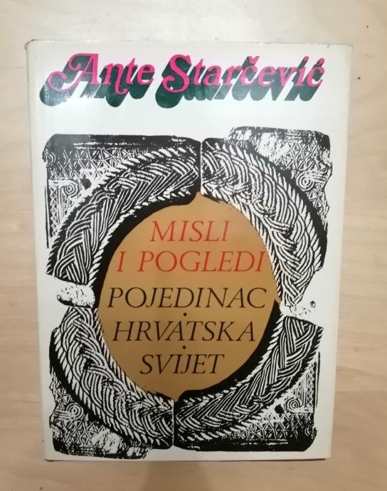 Misli i pogledi - pojedinac, Hrvatska, svijet - Ante Starčević