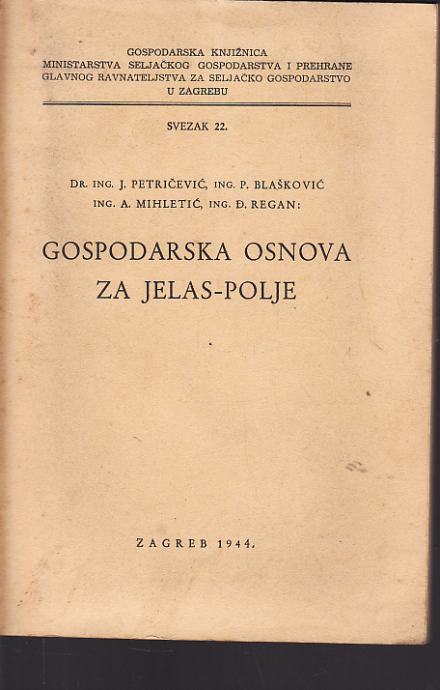 NDH Gospodarska osnova za Jelas-polje , ZAGREB 1944.