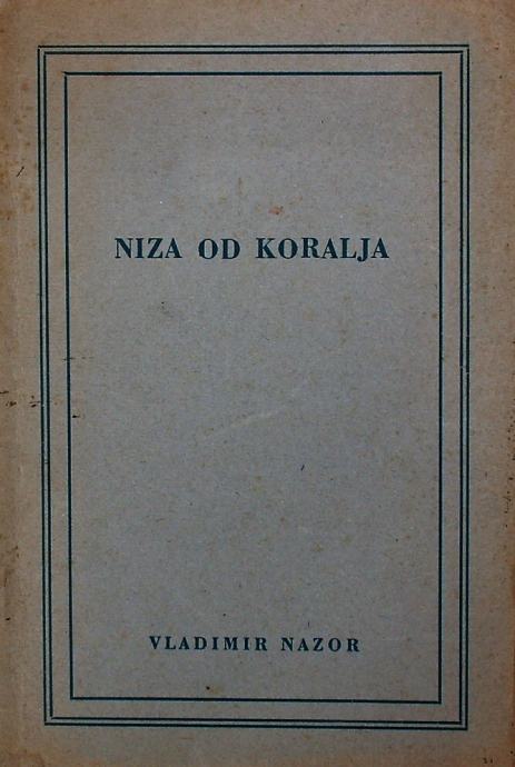 NIZKA OD KORALJA Vladimir Nazor Zagreb Z i V Vasića 1929