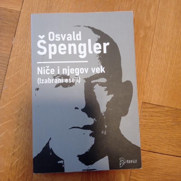 Oswald Spengler -  Niče i njegov vek