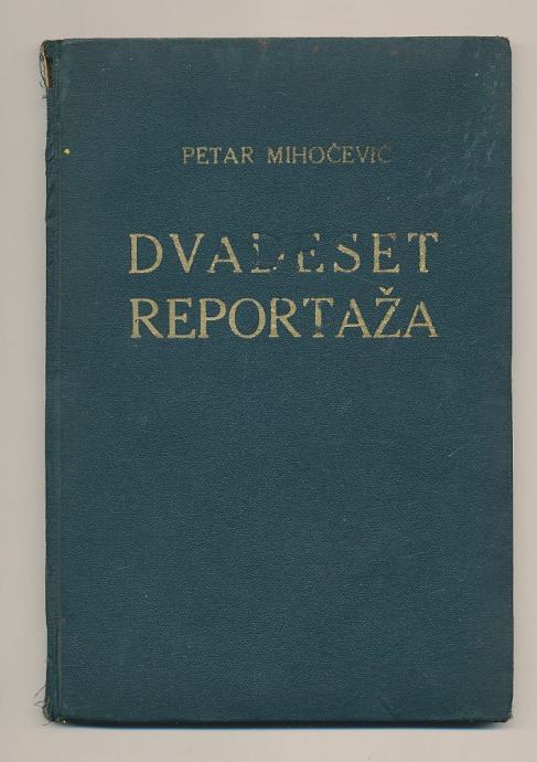 Petar Mihočević Dvadeset reportaža Ilustrirao Andrija Maurović