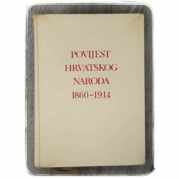 Povijest hrvatskog naroda 1860-1914 Jaroslav Šidak