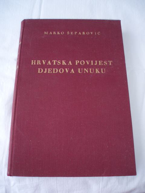 Šeparović, Marko (Velelučanin): Hrvatska povijest djedova unuku