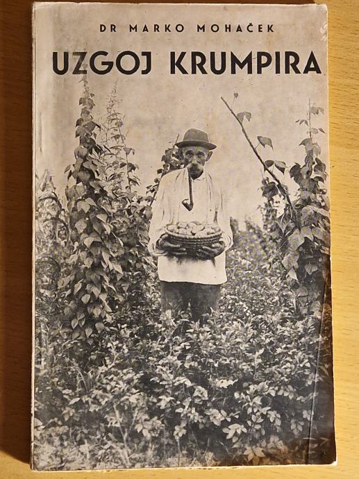 Stara knjižica Uzgoj krumpira Dr. Marko Mohaček 1937