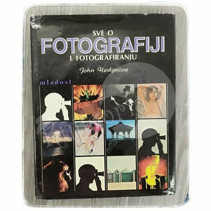 Sve o fotografiji i fotografiranju John Hedgecoe