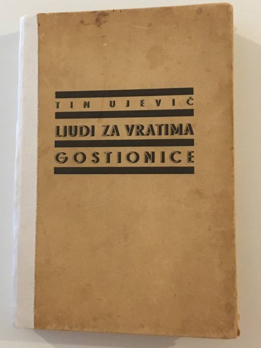 Tin Ujević - Ljudi za vratima gostionice 1938 prvo izdanje #3