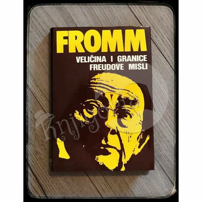 Veličina i granice Freudove misli Erich Fromm