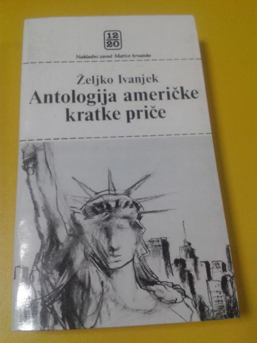 ŽELJKO IVANEK - ANTOLOGIJA AMERIČKE KRATKE PRIČE