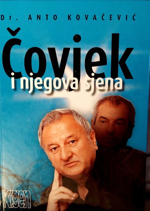 DR. ANTO KOVAČEVIĆ - ČOVJEK I NJEGOVA SJENA