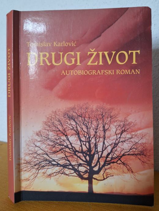 Drugi život - Tomislav Karlović - autobiografski roman