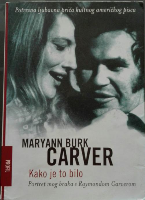 Maryann Burk Carver: Kako je to bilo Portret mog braka s Raymondom Car