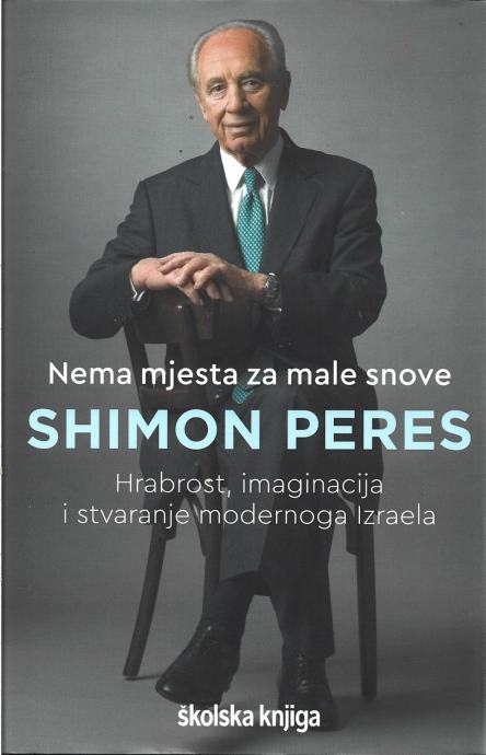 NEMA MJESTA ZA MALE SNOVE - Shimon Peres