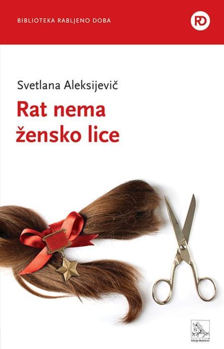 RAT NEMA ŽENSKO LICE,  Svetlana Aleksijevič