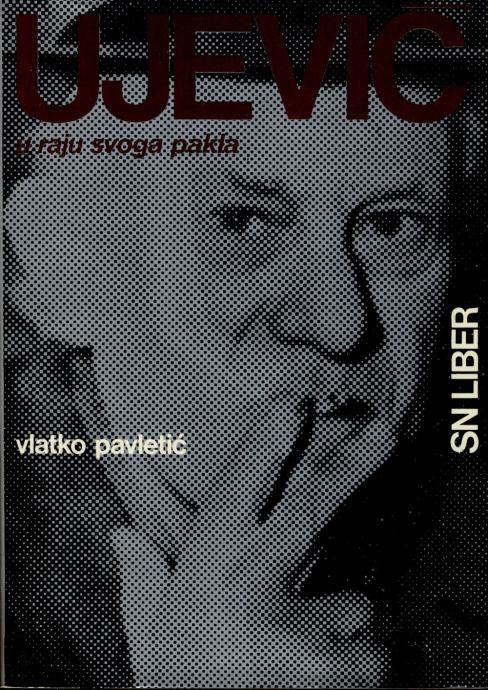 Vlatko pavletić - Ujević u raju svoga pakla