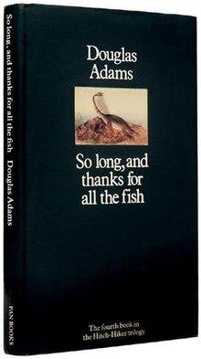 Douglas Adams - So long, and thanks for all the fish