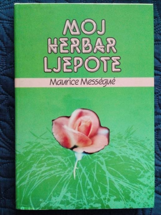 MOJ HERBAR LJEPOTE - M. Messegue