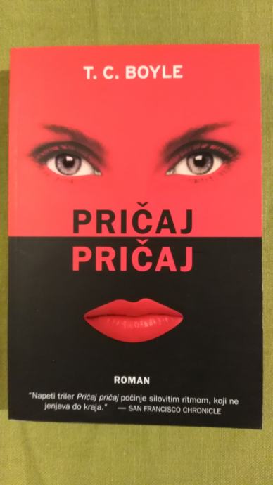 Pričaj pričaj   T.C. Boyle