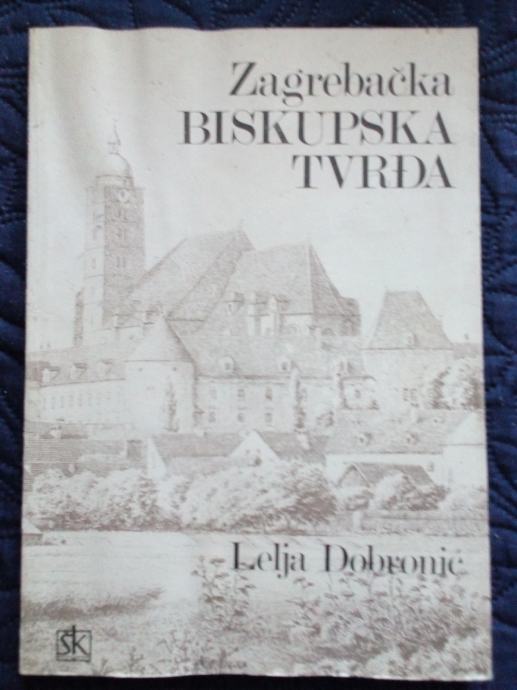 ZAGREBAČKA BISKUPSKA TVRĐA - L. Dobronić