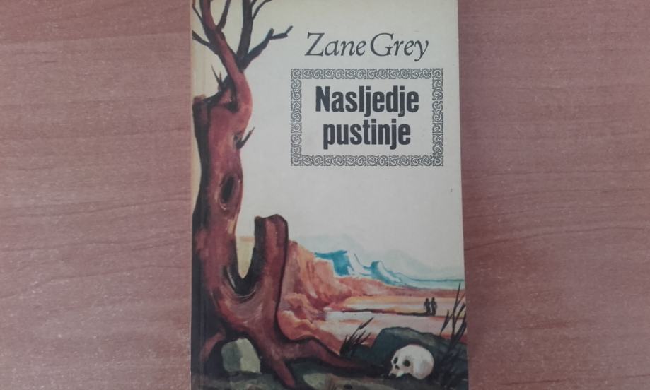 ZANE GREY: NASLJEDJE PUSTINJE, WESTERN ROMAN