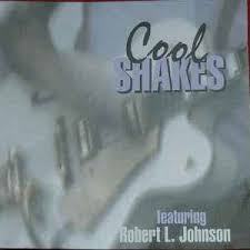 COOL SHAKES featuring Robert L.Johnson DP #SX5i