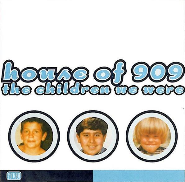 house of 909 - the children we were #SX5i