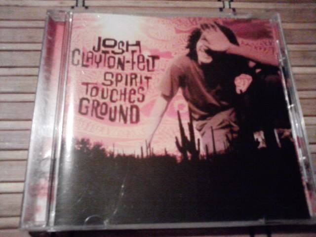 Josh Clayton-Felt - Spirit Touches Ground cd