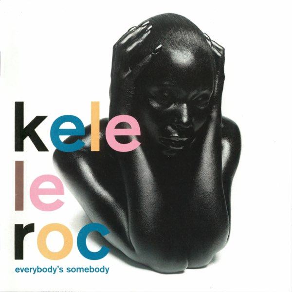 kele le roc - everybody's somebody  #SX5i